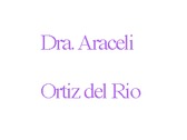 Dra. Araceli Ortiz del Rio